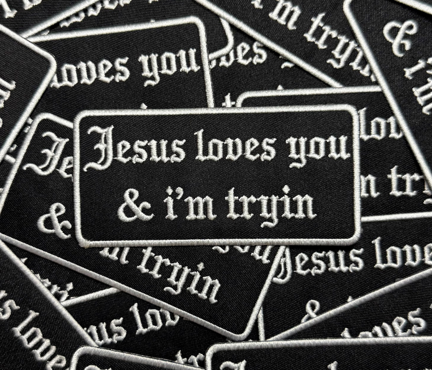 JESUS LOVES YOU & I’M TRYIN BLK