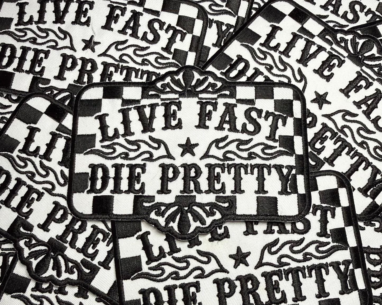 LIVE FAST•DIE PRETTY