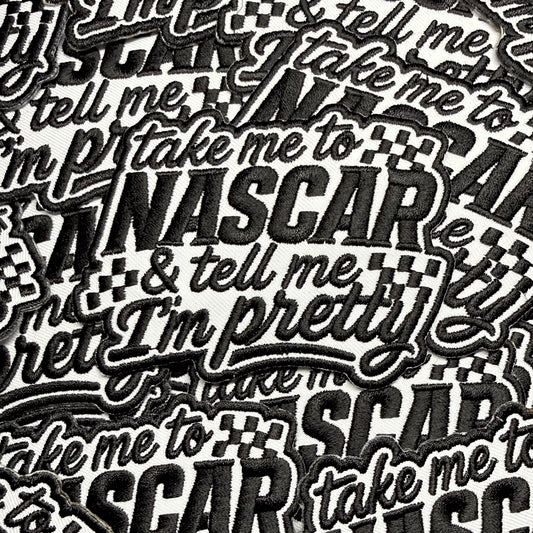 TAKE ME TO NASCAR & TELL ME I’M PRETTY!