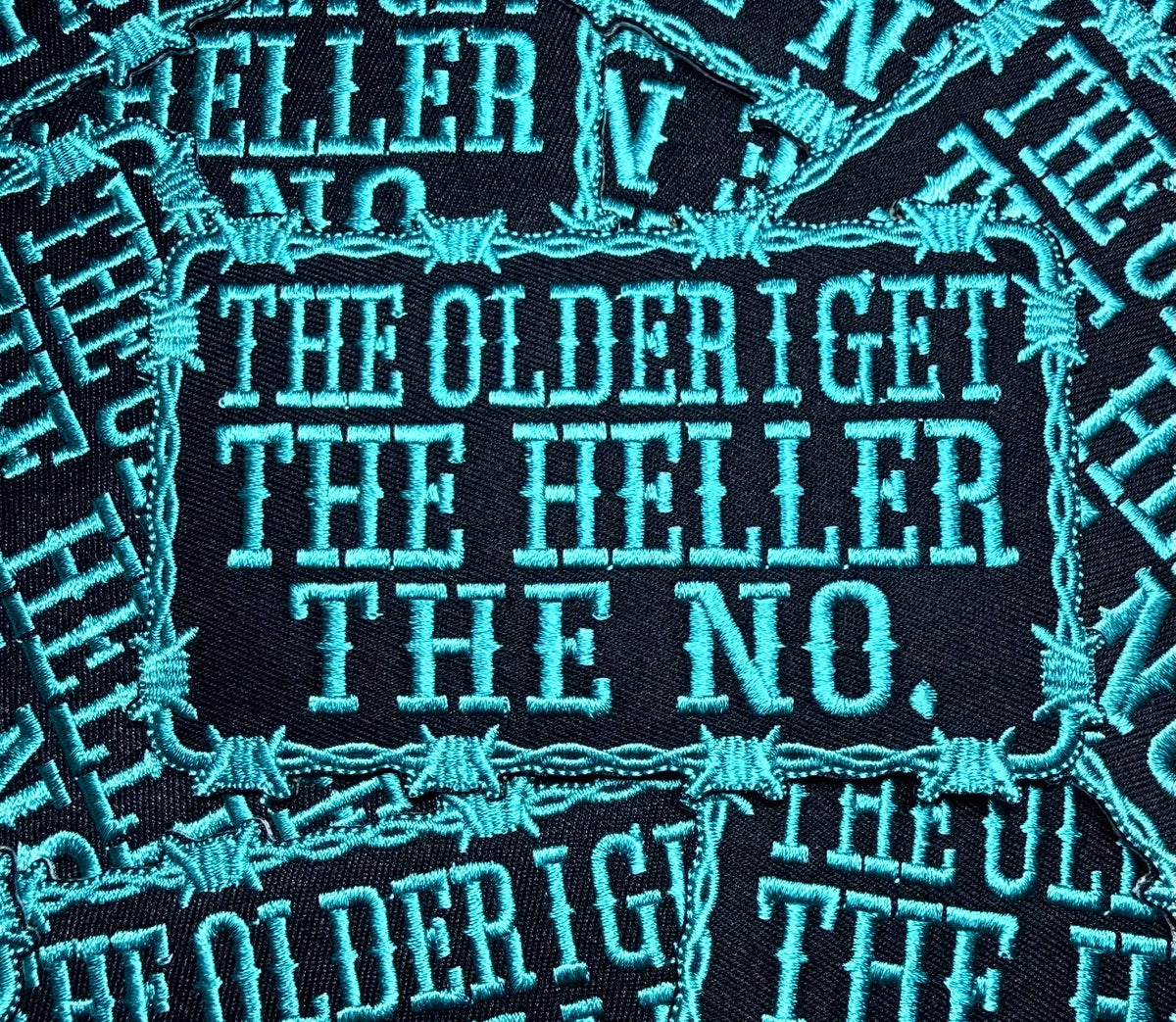 OLDER I GET THE HELLER THE NO TURQUOISE