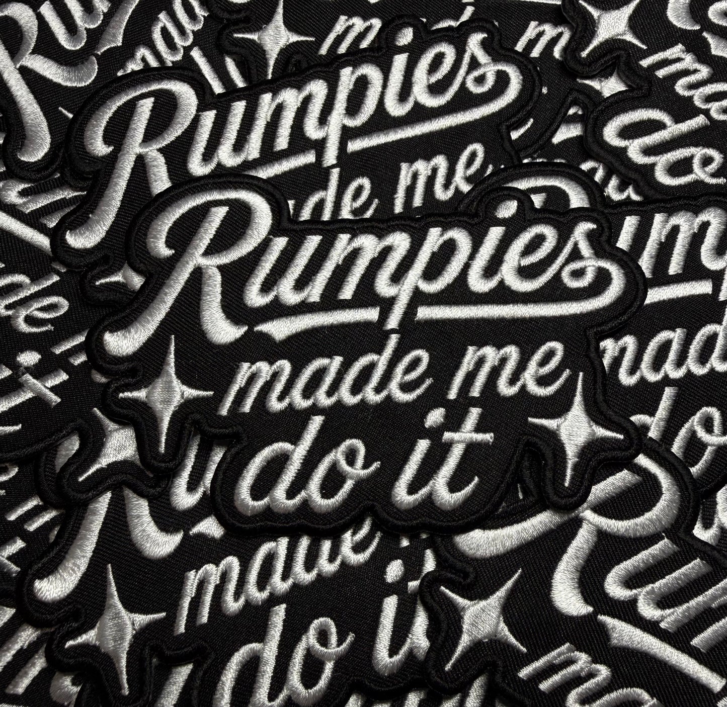 RUMPIES MADE ME DO IT