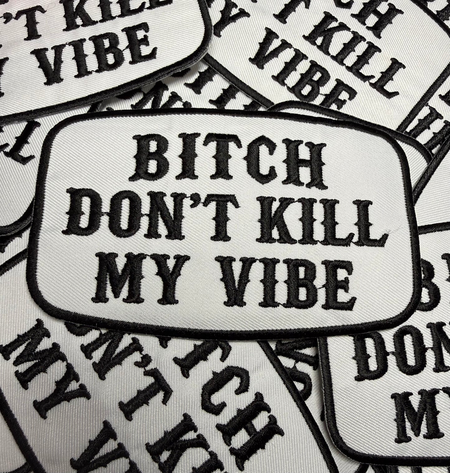 DON’T KILL MY VIBE