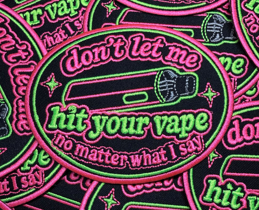 NO MATTER WHAT I SAY•VAPE PATCH