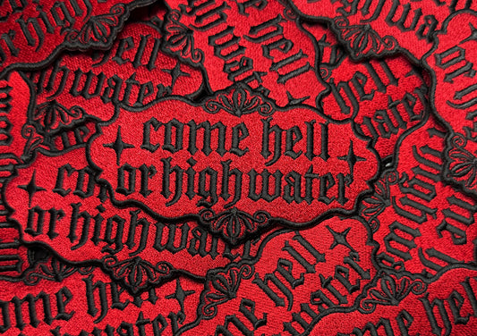 COME HELL OR HIGH WATER