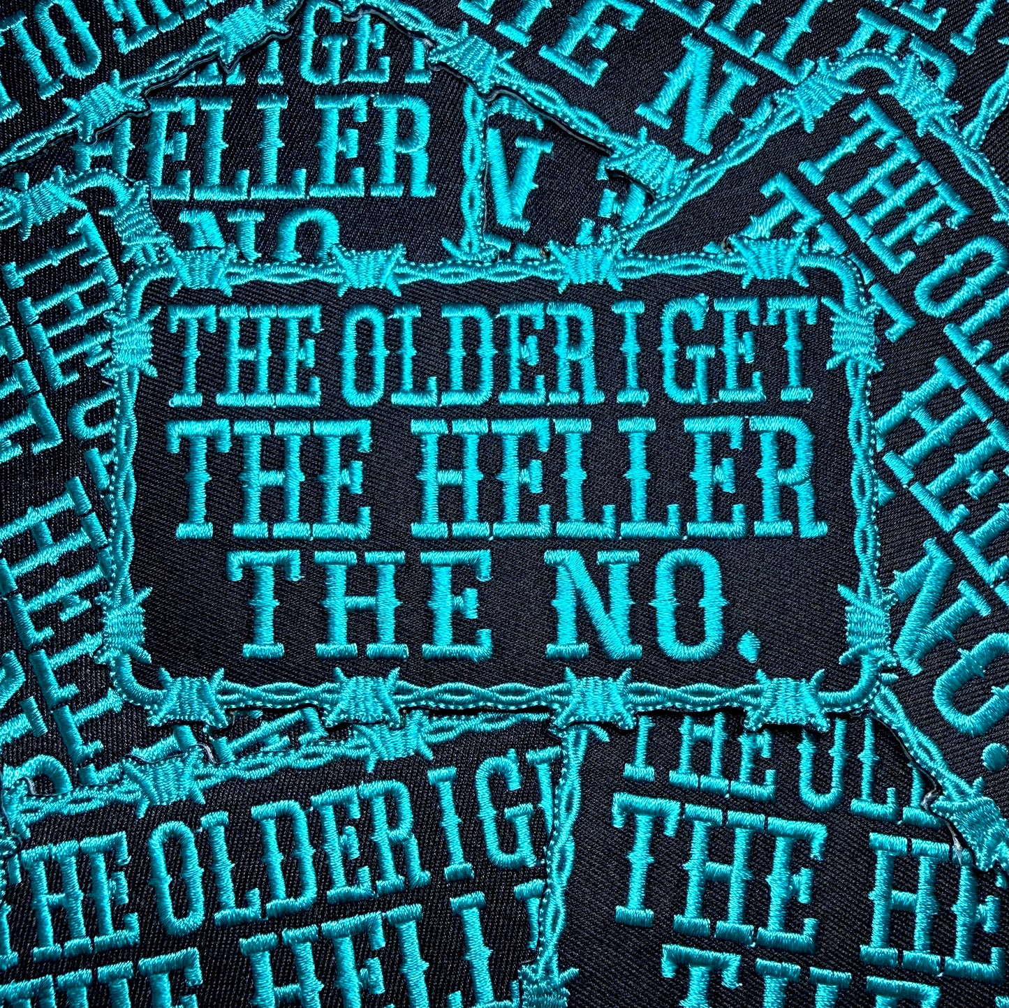 THE OLDER I GET THE HELLER THE NO TURQUOISE