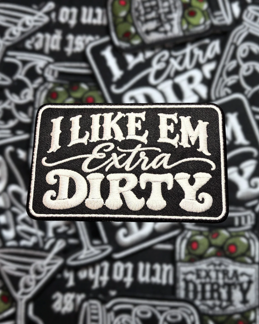 I LIKE EM EXTRA DIRTY PATCH