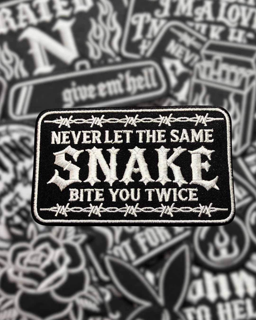 NEVER LET THE SAME SNAKE BITE YOU TWICE PATCH
