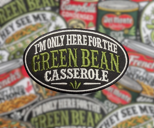 ONLY HERE FOR THE GREEN BEAN CASSEROLE
