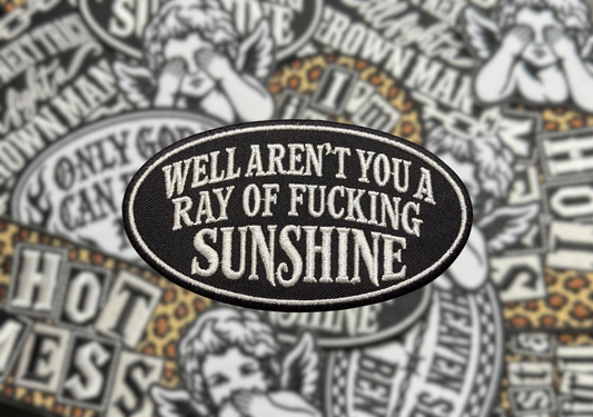WELL AREN’T YOU A RAY OF F*CKING SUNSHINE